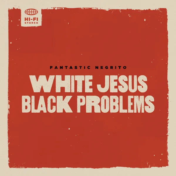 Oh Betty — Fantastic Negrito
