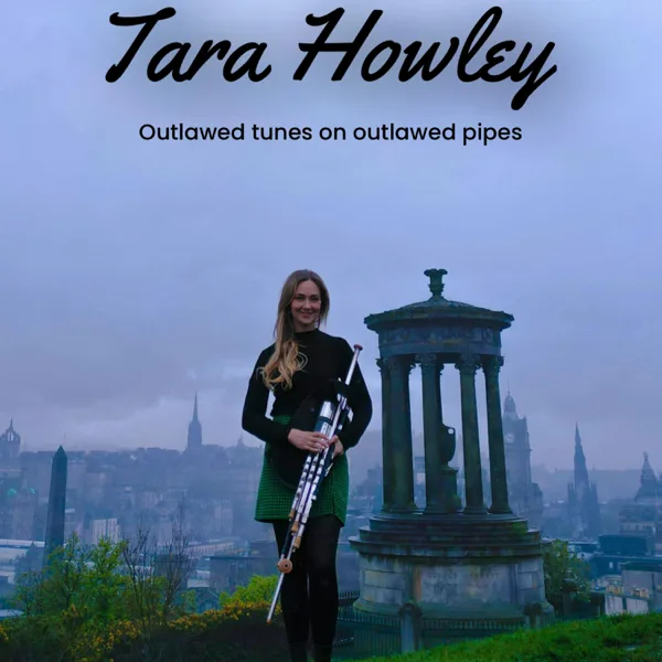Outlawed Tunes On Outlawed Pipes — Tara Howley