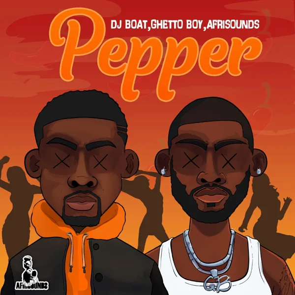 Pepper — Dj Boat, Ghetto Boy & Afrisounds