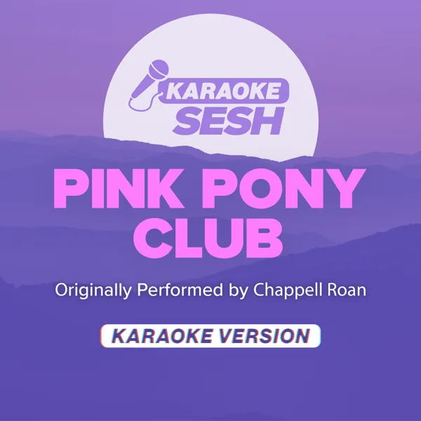 Pink Pony Club (Originally Performed by Chappell Roan) [Karaoke Version] — karaoke SESH