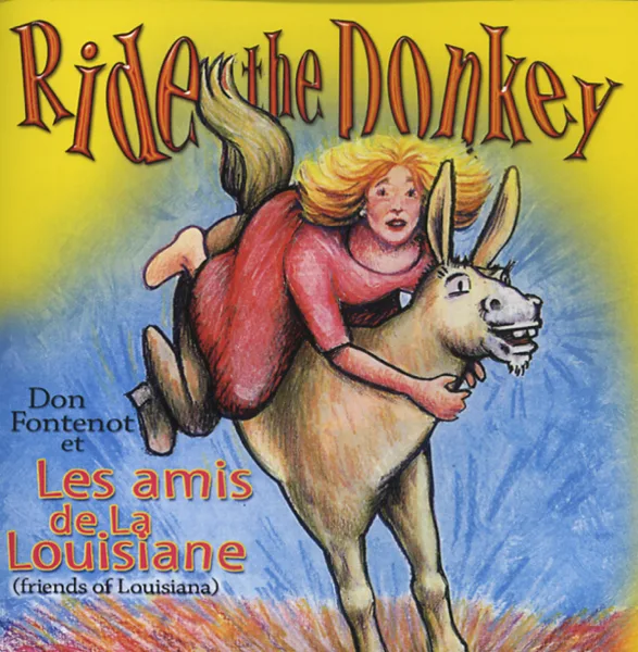 Ride The Donkey — Don Fontenot et Les Amis de La Louisiane