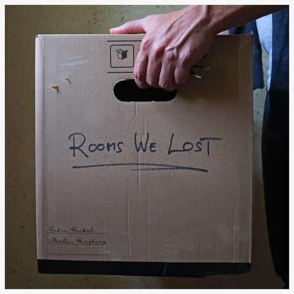 Rooms We Lost — Martin Herzberg & Rubin Henkel