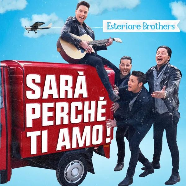 Sarà perché ti amo (Version Esteriore Brothers) — Esteriore Brothers