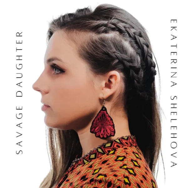 Savage Daughter — Ekaterina Shelehova