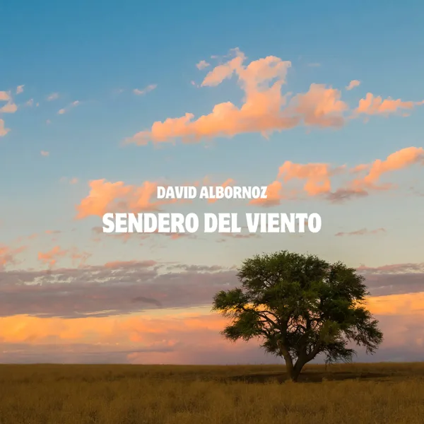 Sendero del Viento — David Albornoz