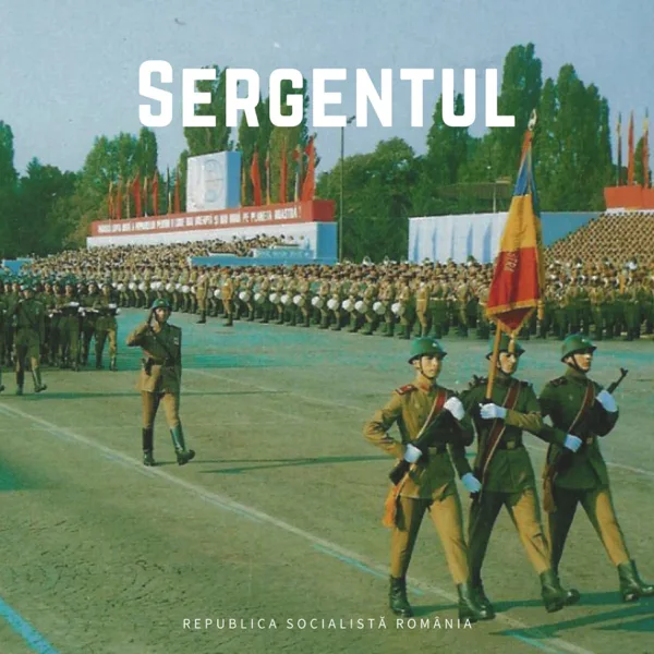 Sergentul — Republica Socialistă România