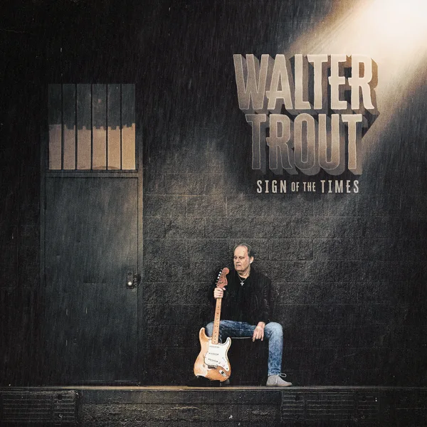 Sign of the Times — Walter Trout