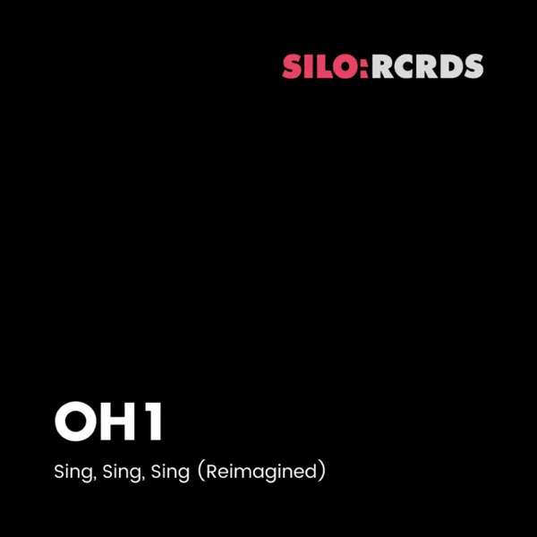 Sing, Sing, Sing (Reimagined) — Oh1