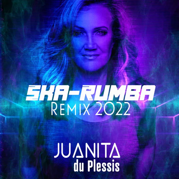 Ska-Rumba (Remix 2022) — Juanita du Plessis