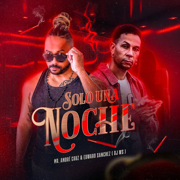 Solo Una Noche — Mr. André Cruz, Edward Sanchez Drd & DJ WS