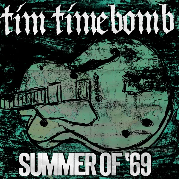 Summer Of '69 — Tim Timebomb