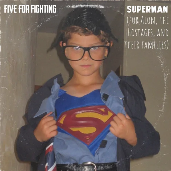 Superman (For Alon, the Hostages, and their Families) — Five for Fighting