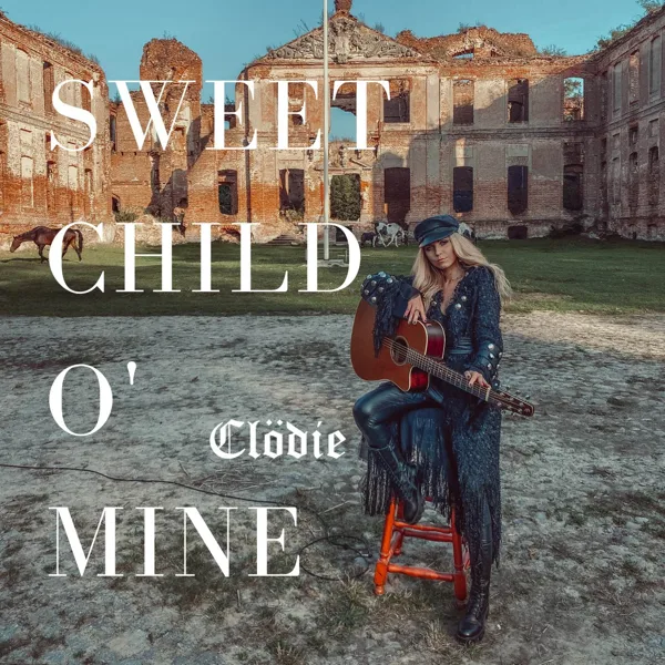 Sweet Child O' Mine — Clödie