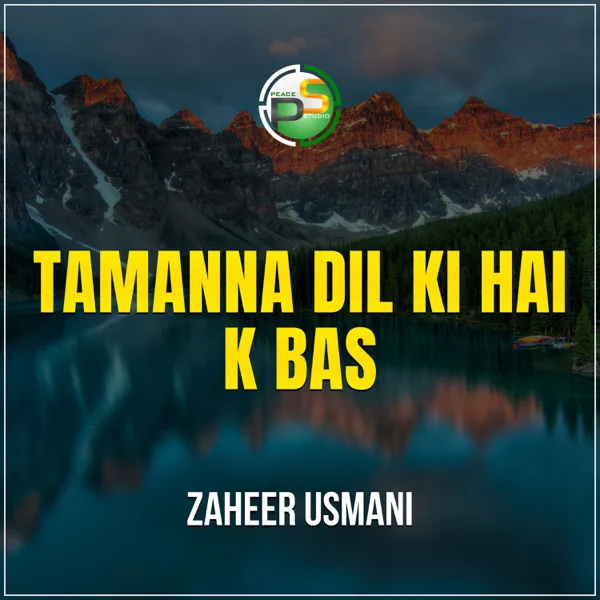 Tamanna Dil Ki Hai K Bas — Zaheer usmani