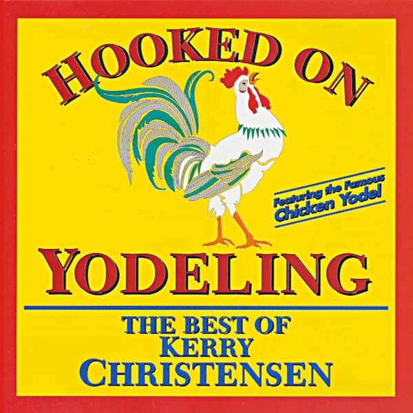 The Chicken Yodel — Kerry Christensen