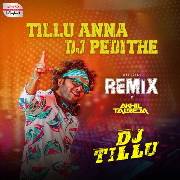 Tillu Anna Dj Pedithe (From "DJ Tillu") — DJ Akhil Talreja & Kasarla Shyam