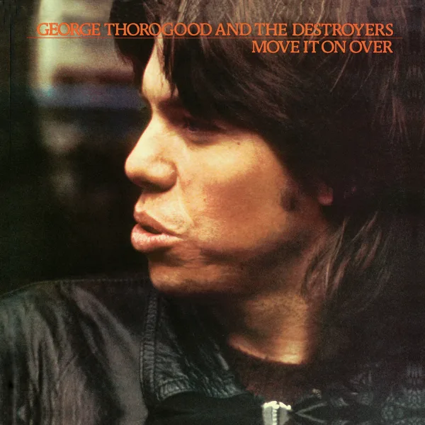 Who Do You Love? — George Thorogood & The Destroyers