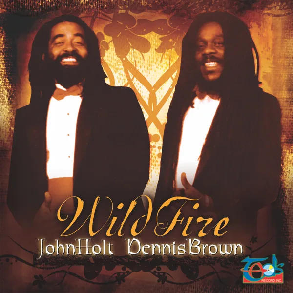 Wild Fire (1985 Vinyl 12" Mix) — Dennis Brown & John Holt