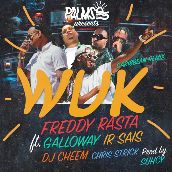 WUK (feat. Galloway, DJ CHEEM & Chris Strick) [Caribbean Remix] — Freddy Rasta