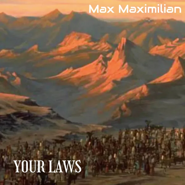 Your Laws — Max Maximilian